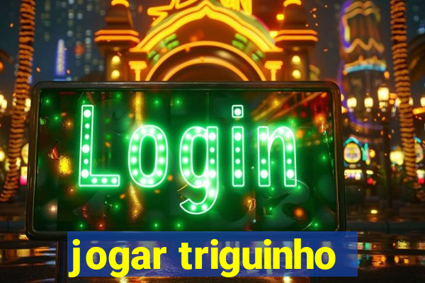 jogar triguinho